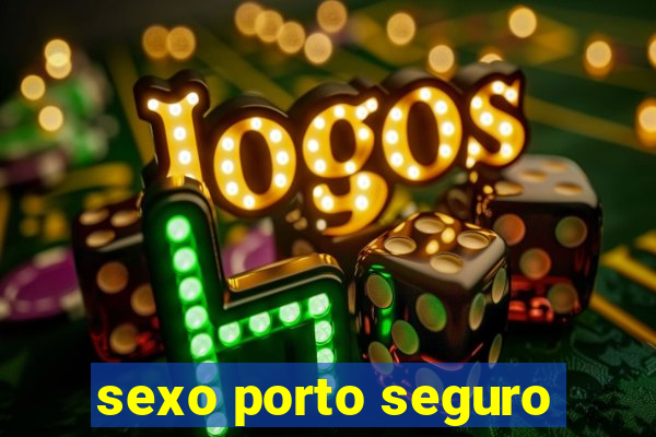 sexo porto seguro